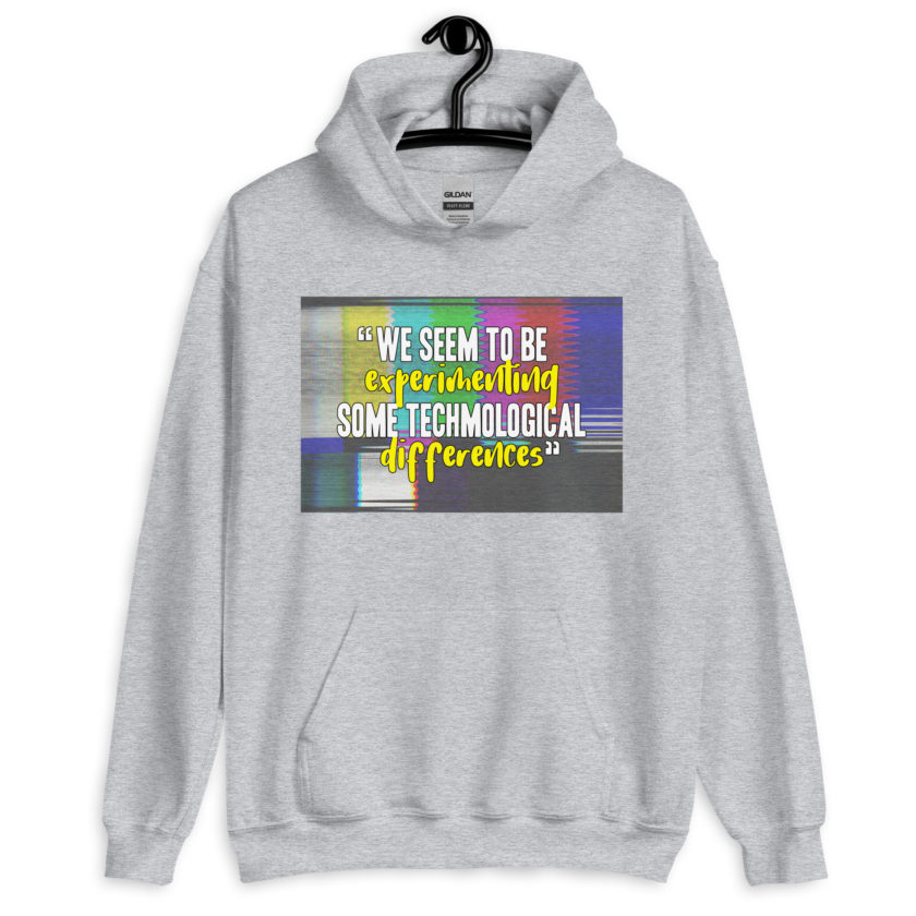 We seem to be experimenting some techmological differences. - Idiocracy Unisex Hoodie - Image 9