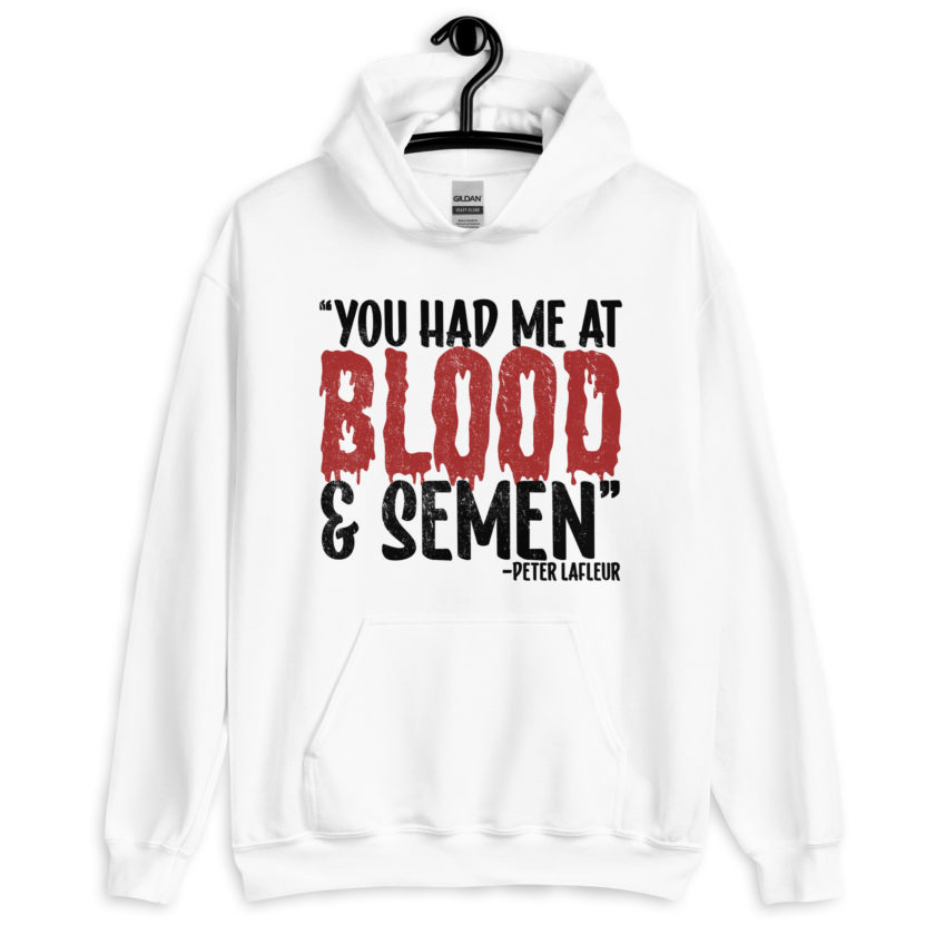 You had me at blood and semen - Peter LaFleur, Dodgeball Unisex Hoodie - Image 8