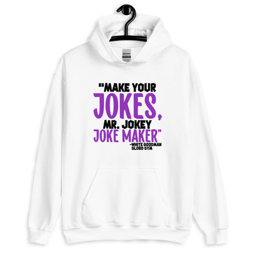 Make your jokes Mr. Jokey Joke Maker -White Goodman, Dodgeball Unisex Hoodie - Image 6