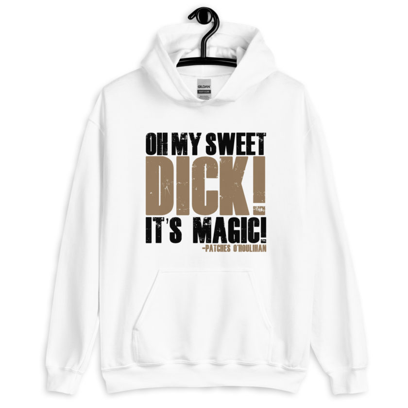 Oh my sweet dick! It's magic! -Patches O'houlihan, Dodgeball Unisex Hoodie - Image 8