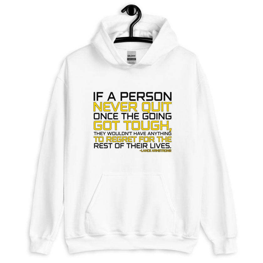 If a person never quit once the going got tough. they wouldn't have anything to regret for the rest of their lives. -Lance Armstrong, Dodgeball Unisex Hoodie - Image 9
