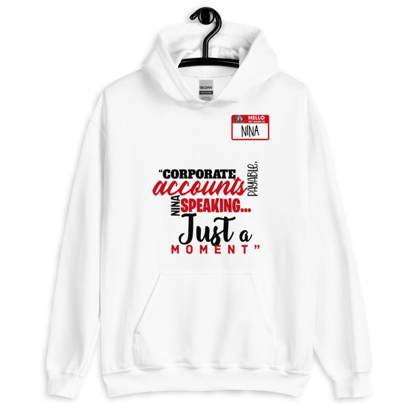 Corporate accounts payable, Nina speaking...Just a moment. -Nina, Accounts Payable, Office Space Unisex Hoodie - Image 7