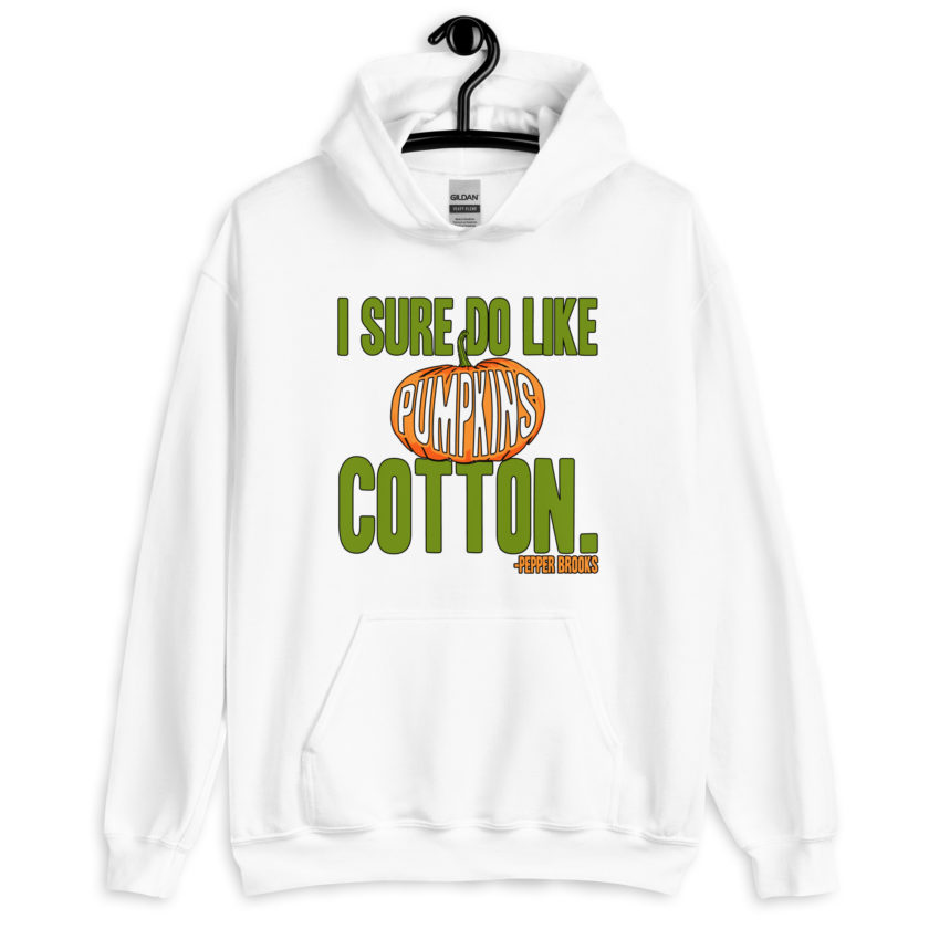 I sure do like pumpkins, Cotton. -Pepper Brooks, Dodgeball Unisex Hoodie - Image 12