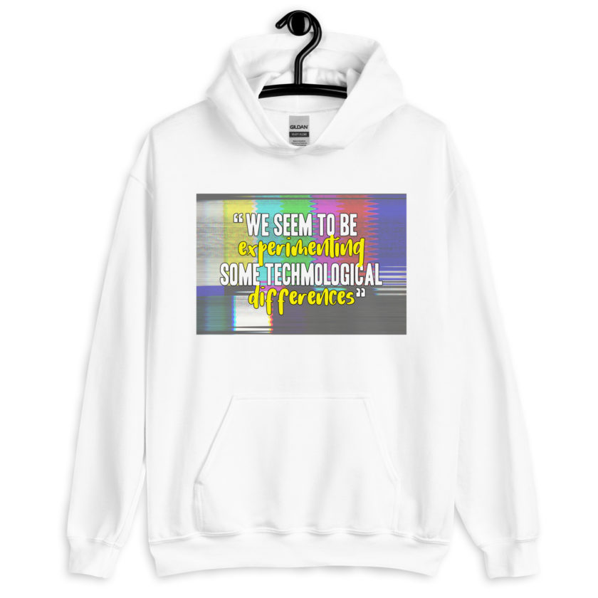 We seem to be experimenting some techmological differences. - Idiocracy Unisex Hoodie - Image 12