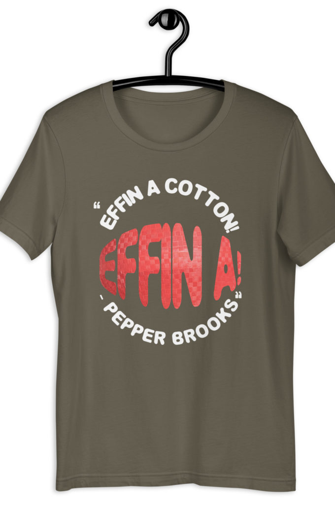 Effin A Cotton! Effin A! -Pepper Brooks, Dodgeball Unisex t-shirt