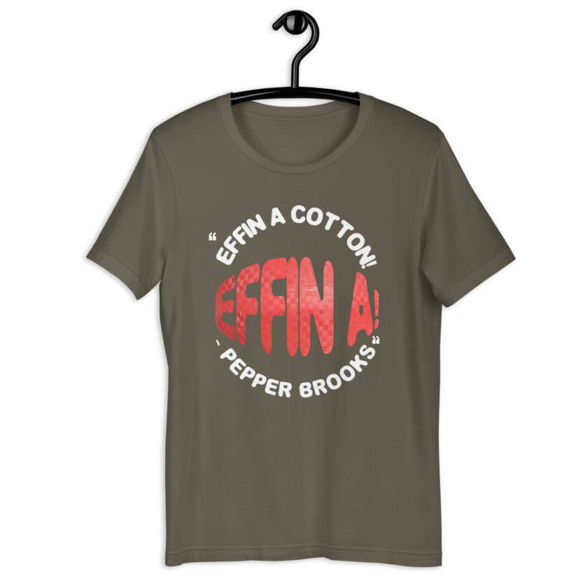 Effin A Cotton! Effin A! -Pepper Brooks, Dodgeball Unisex t-shirt