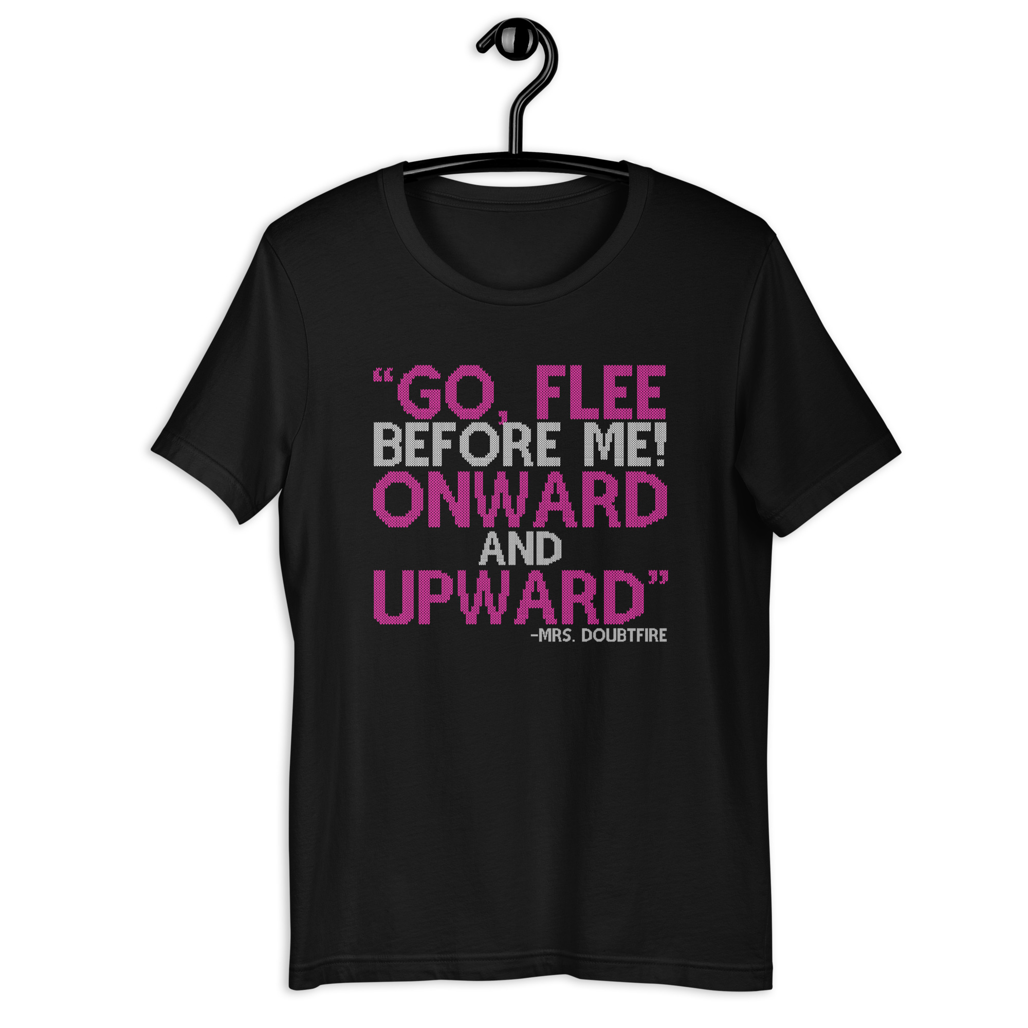 Go, flee before me! Onward and Upward! -Mrs. Doubtfire Unisex t-shirt - Image 2