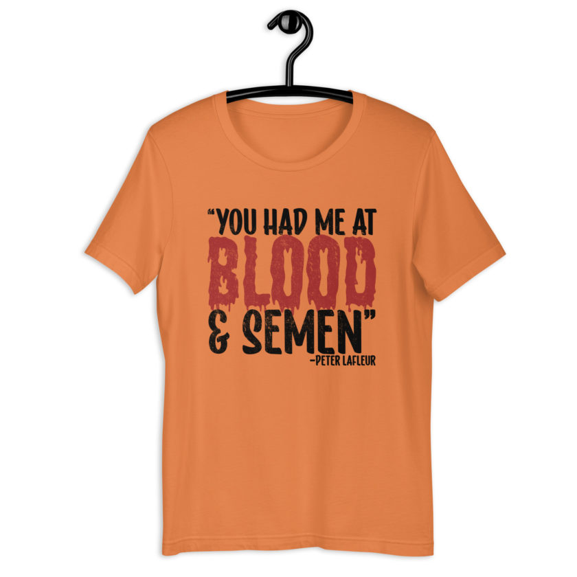 You had me at blood and semen - Peter LaFleur, Dodgeball Unisex t-shirt - Image 3