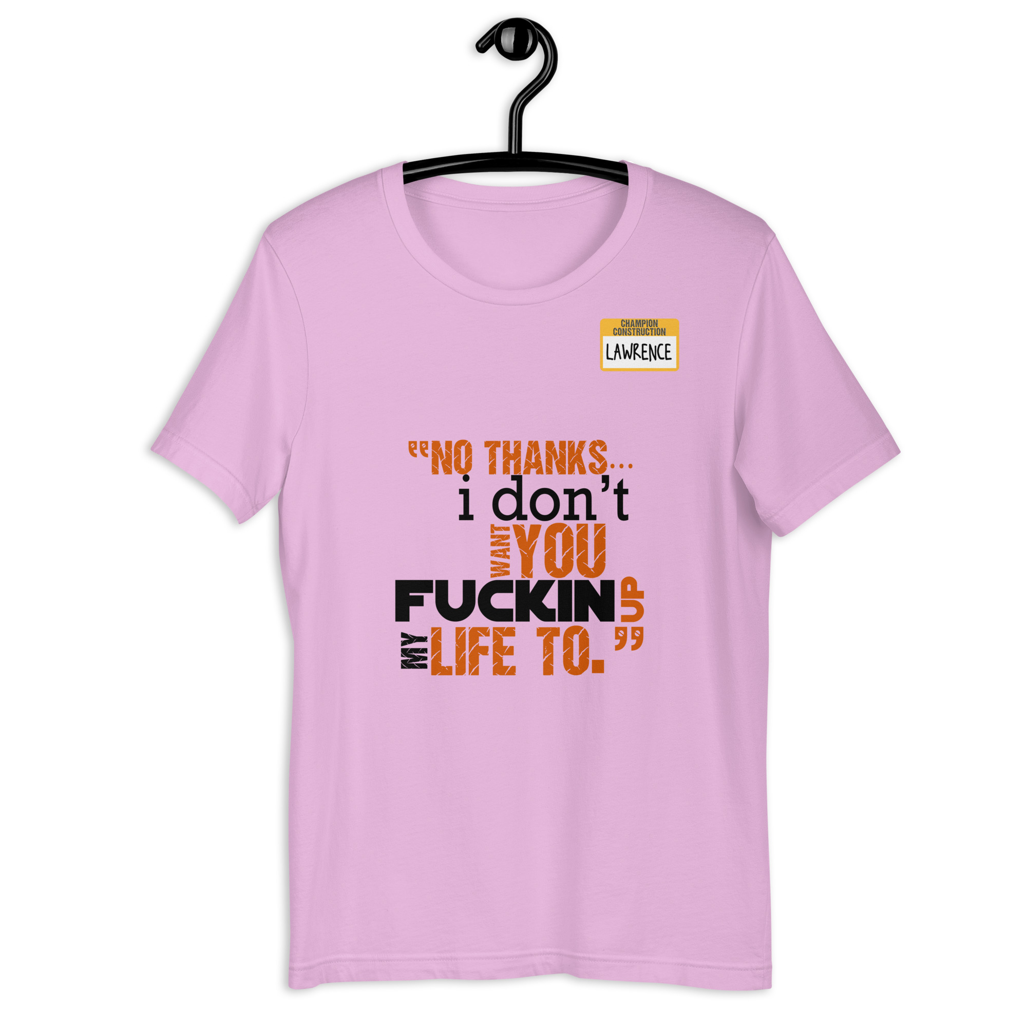 No thanks...I don't want you fucking up my life to. -Lawrence, Office Space Unisex t-shirt - Image 2