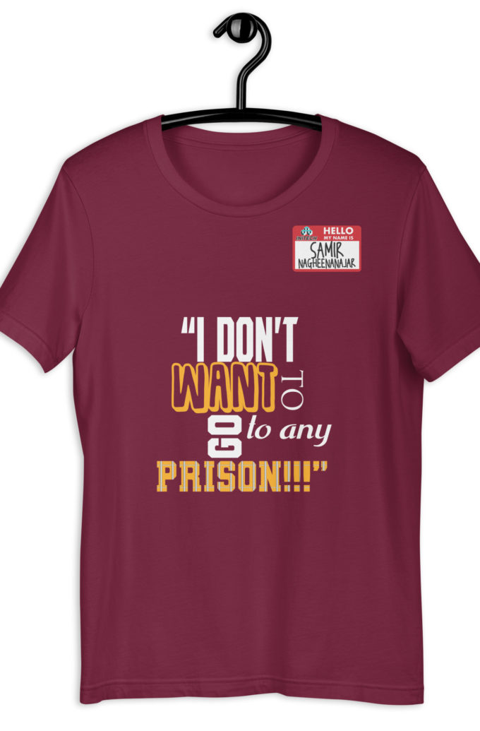 I don't want to go to any prison! -Samir nagheenanajar, Office Space Unisex t-shirt