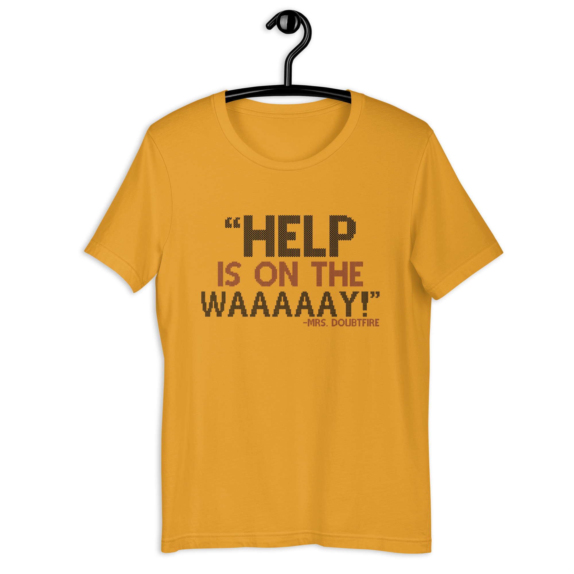 Help is on the waaaaay! -Mrs. Doubtfire Unisex t-shirt - Image 4