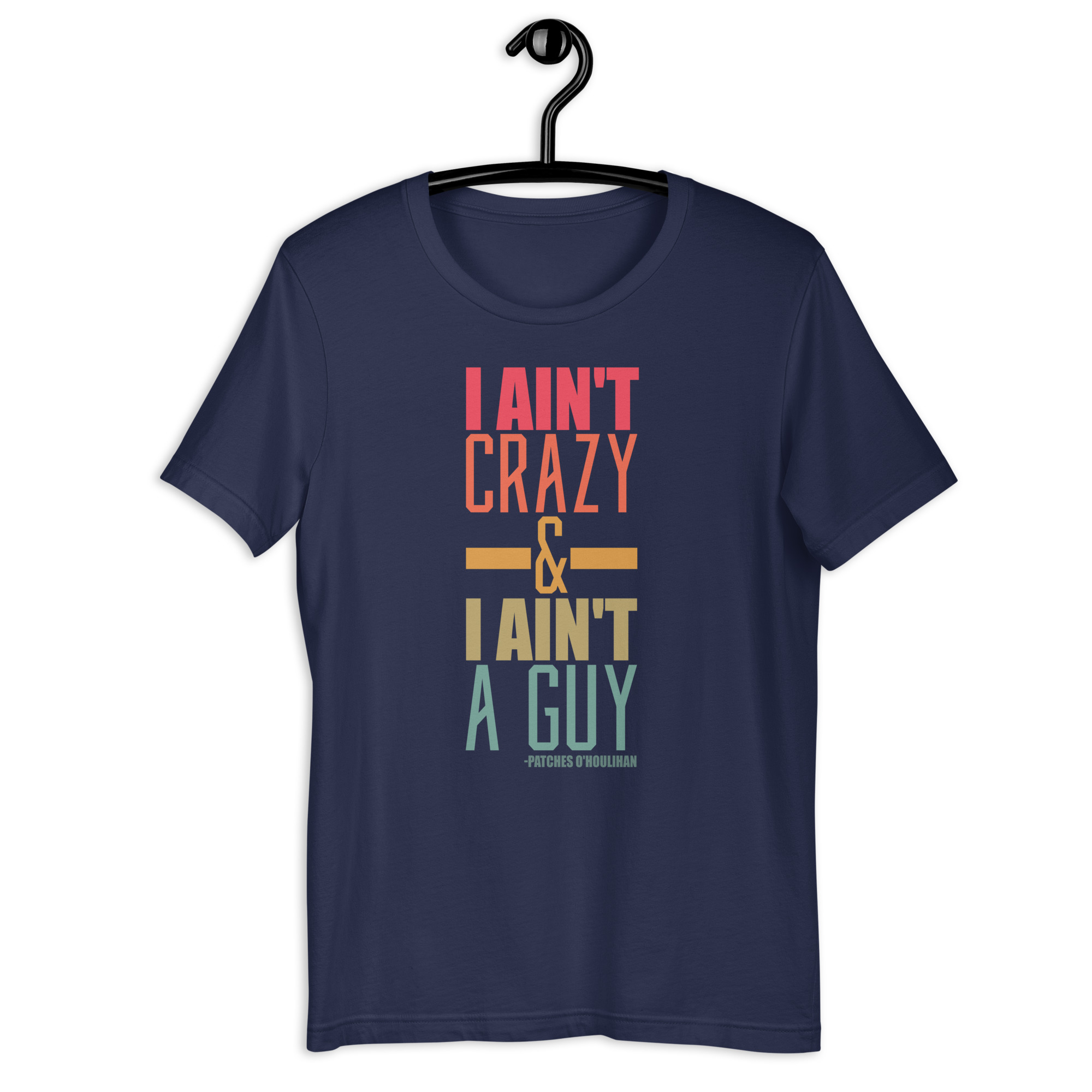 I ain't crazy and I ain't a guy. -Patches O'houlihan, Dodgeball Unisex t-shirt - Image 3