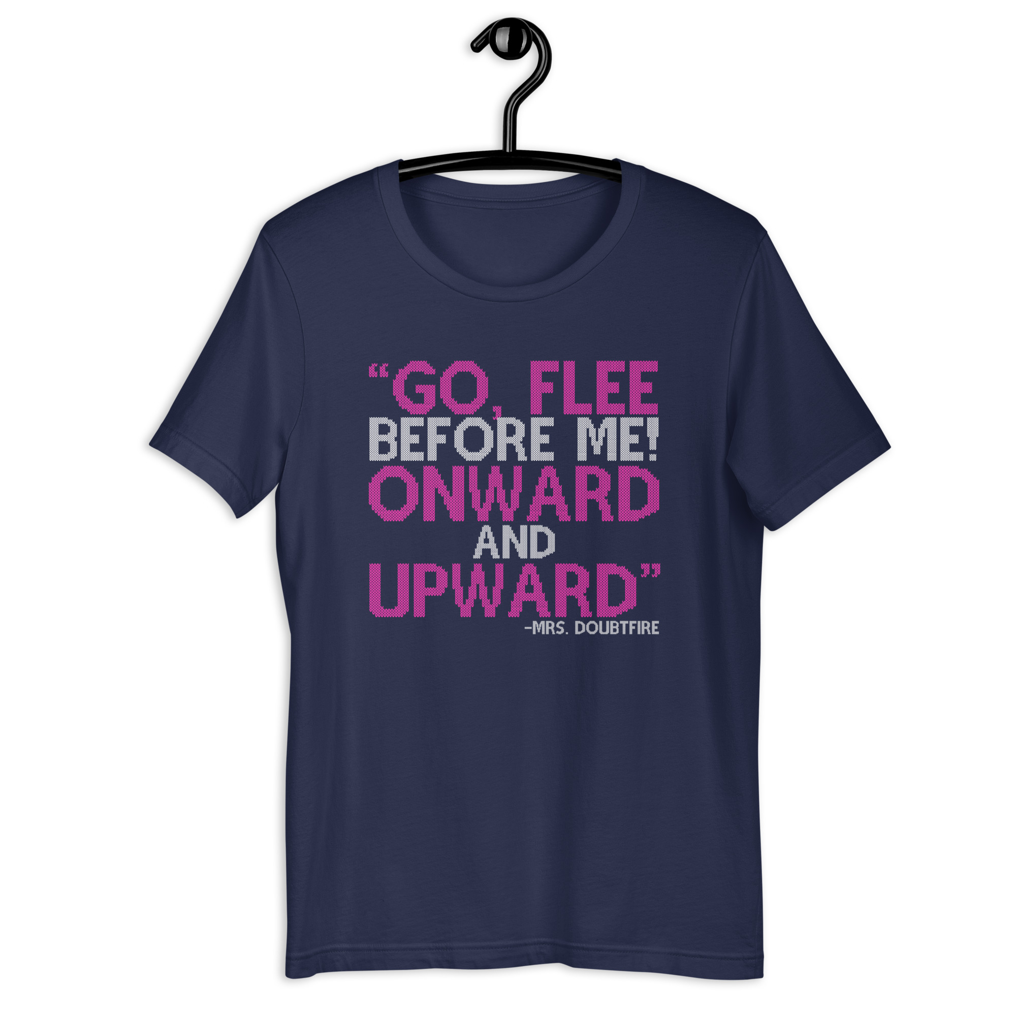 Go, flee before me! Onward and Upward! -Mrs. Doubtfire Unisex t-shirt - Image 3