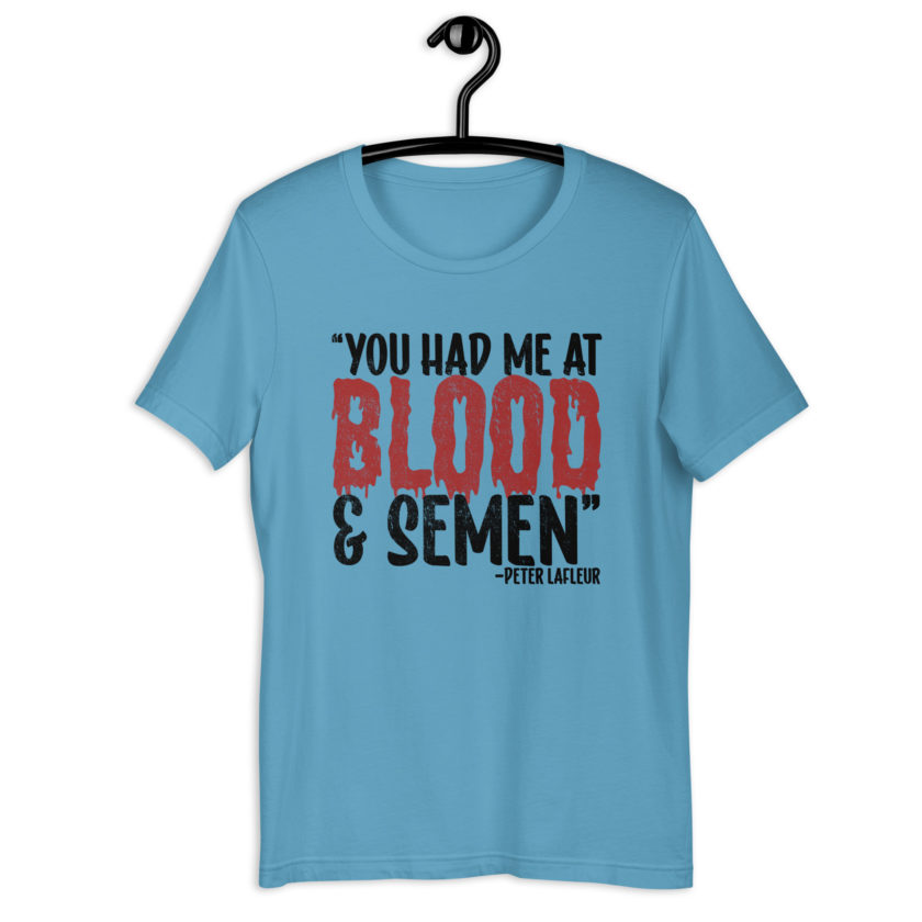 You had me at blood and semen - Peter LaFleur, Dodgeball Unisex t-shirt - Image 4