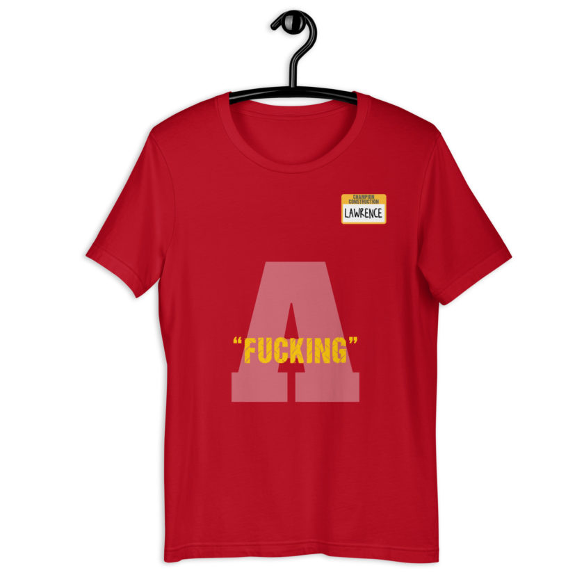 Fucking A -Lawrence, Office Space Unisex t-shirt - Image 4