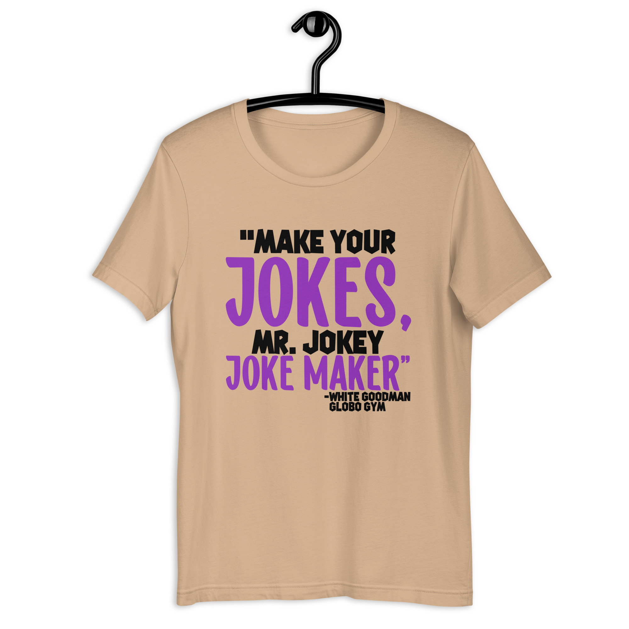 Make your jokes Mr. Jokey Joke Maker -White Goodman, Dodgeball Unisex t-shirt