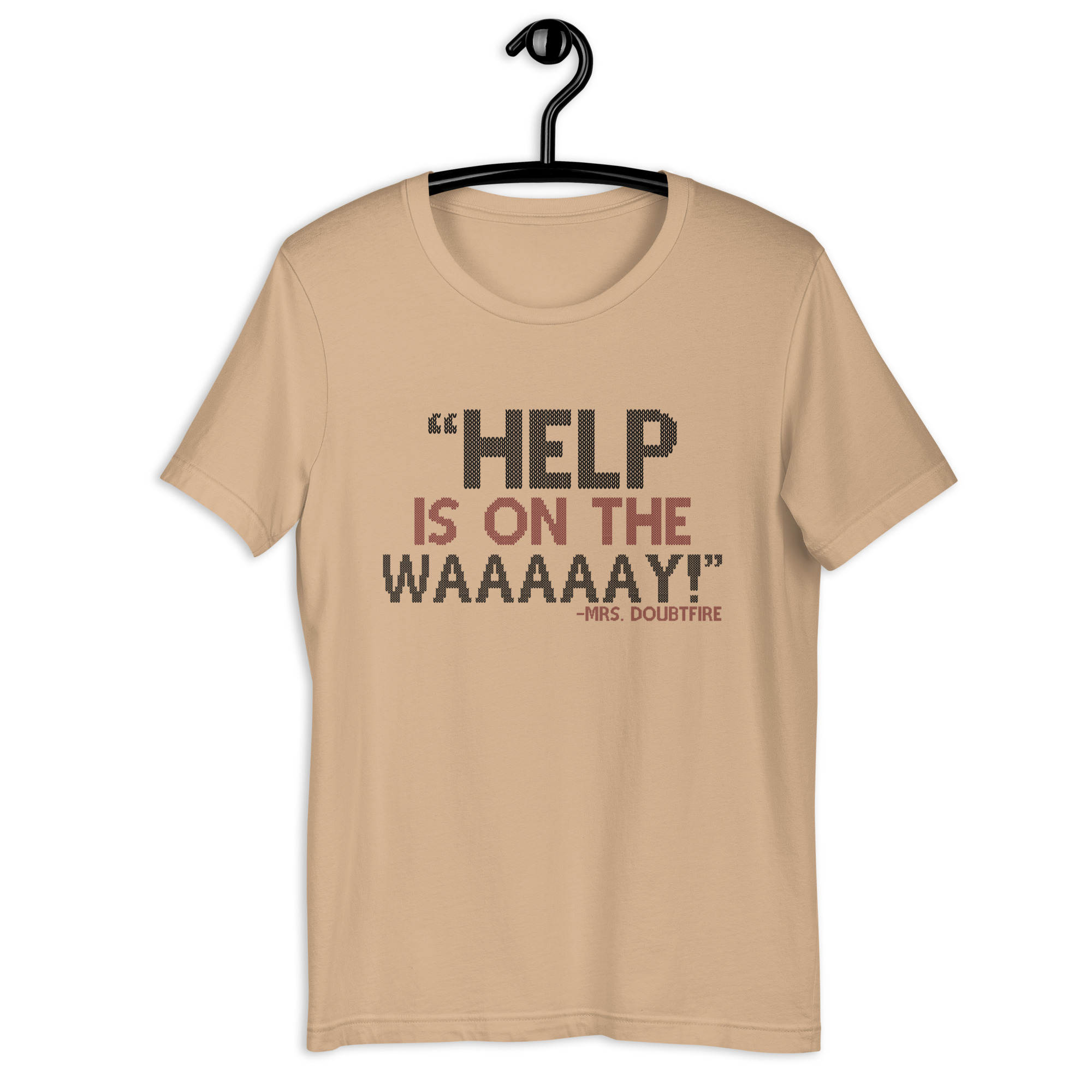 Help is on the waaaaay! -Mrs. Doubtfire Unisex t-shirt - Image 5