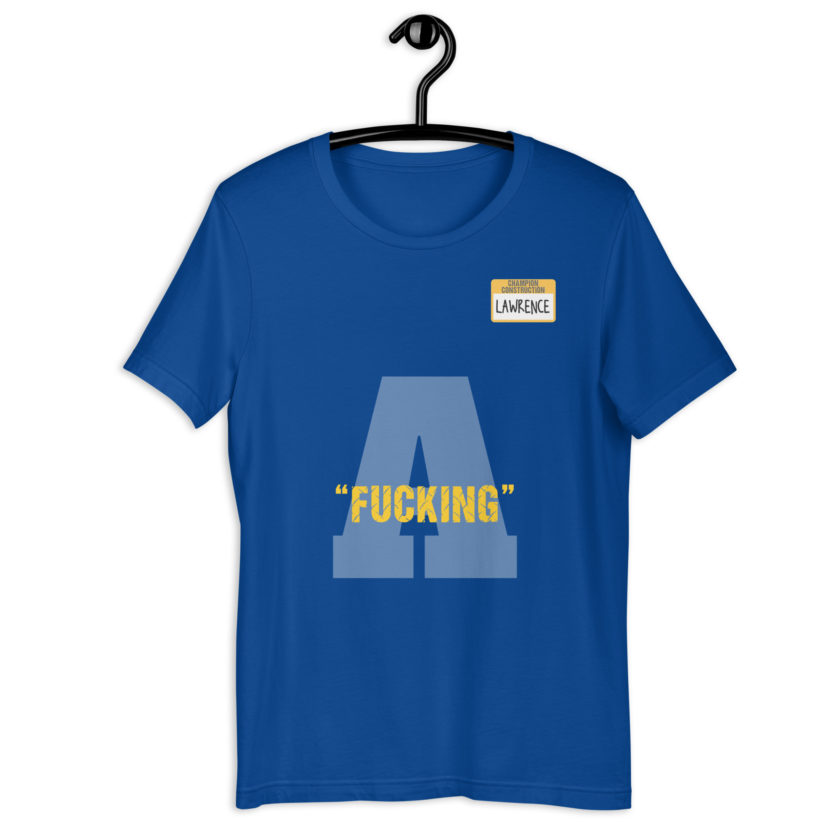 Fucking A -Lawrence, Office Space Unisex t-shirt - Image 7