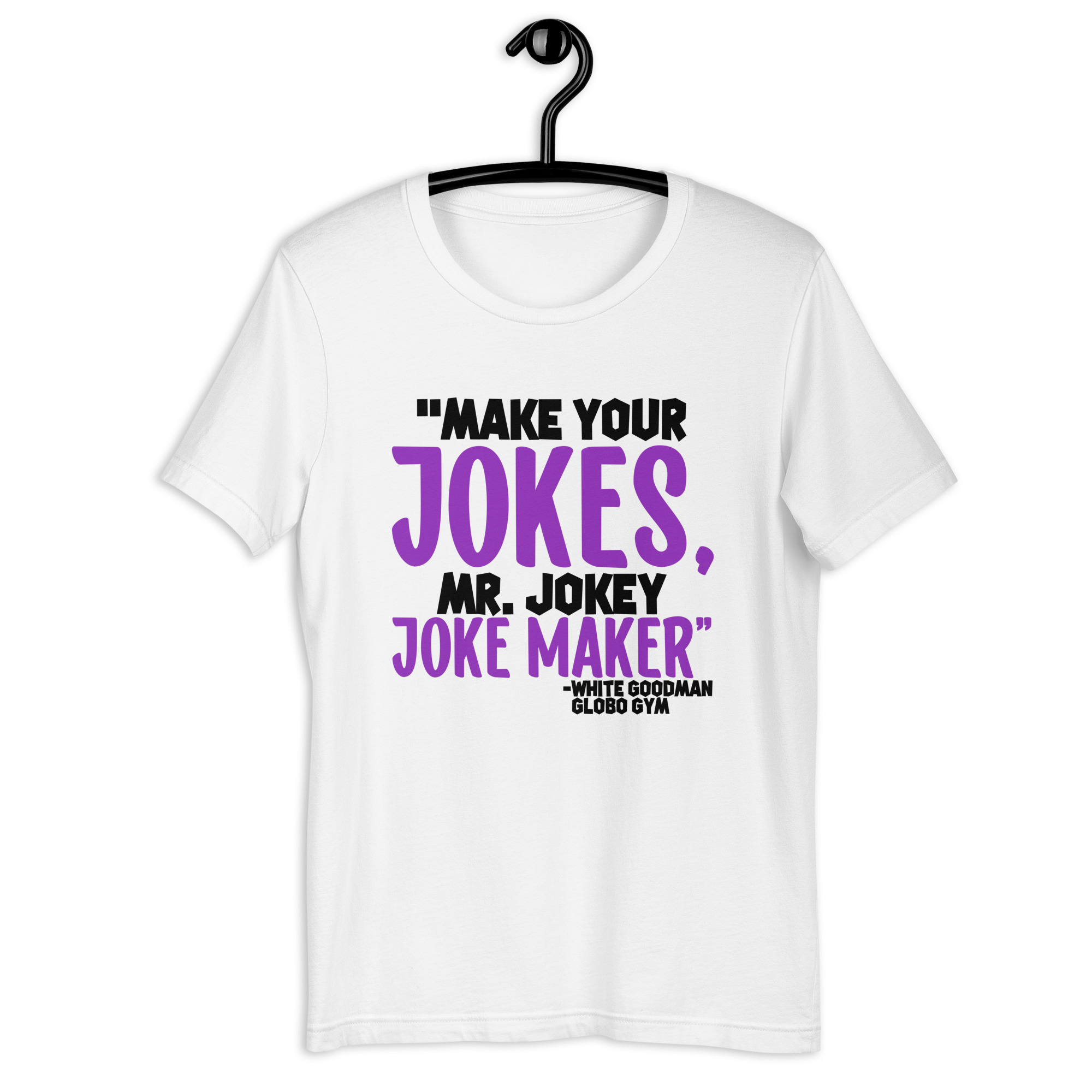 Make your jokes Mr. Jokey Joke Maker -White Goodman, Dodgeball Unisex t-shirt - Image 12