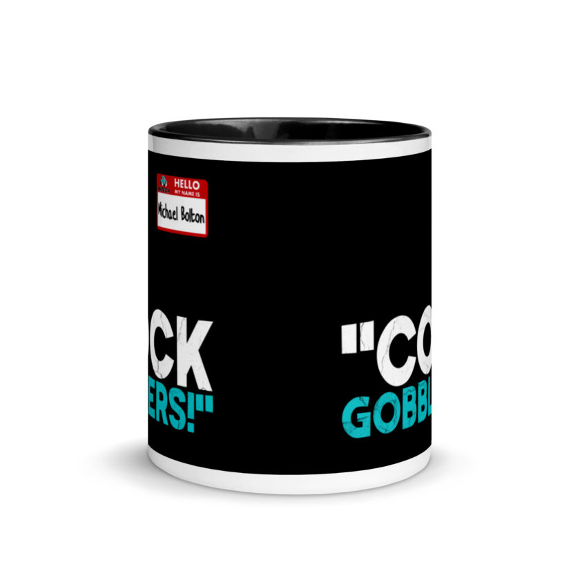 Cock Gobblers! -Michael Bolton, Office Space Mug with Color Inside - Image 3