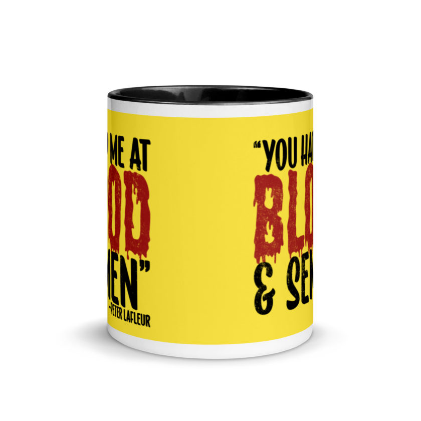 You had me at blood and semen - Peter LaFleur, Dodgeball Mug with Color Inside - Image 3