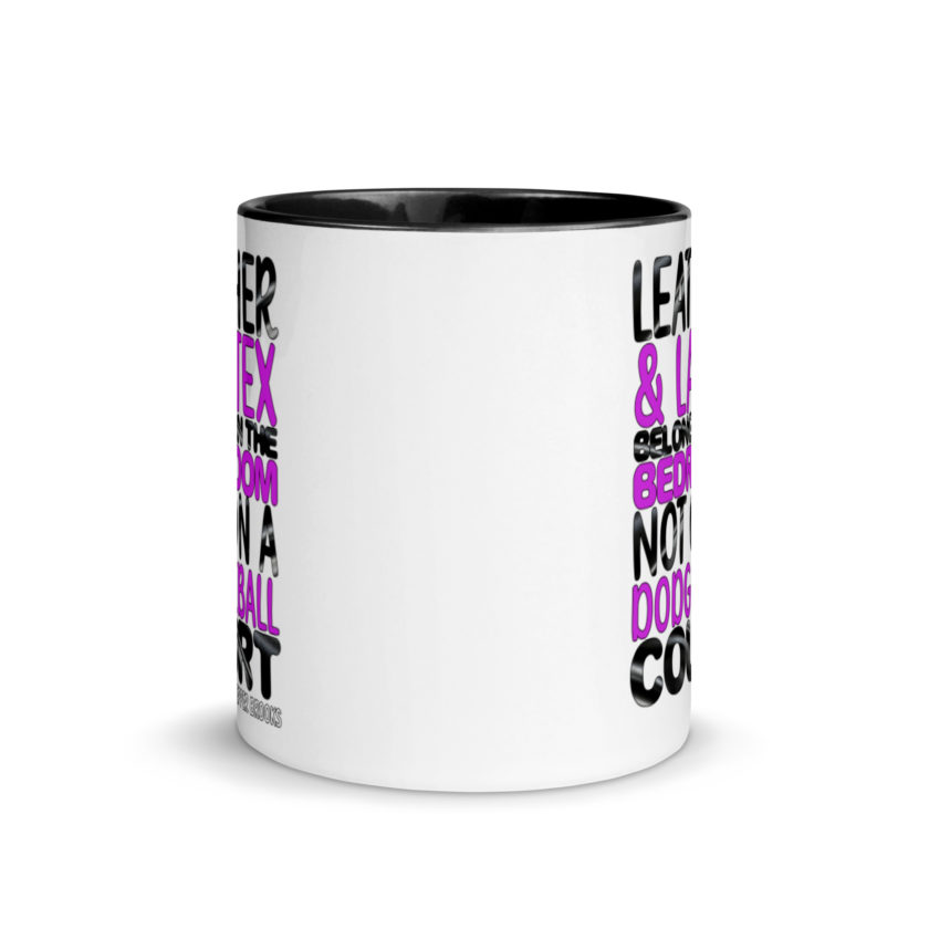 Leather and latex belong in the bedroom not on a dodgeball court. -Pepper Brooks, Dodgeball Mug with Color Inside - Image 3
