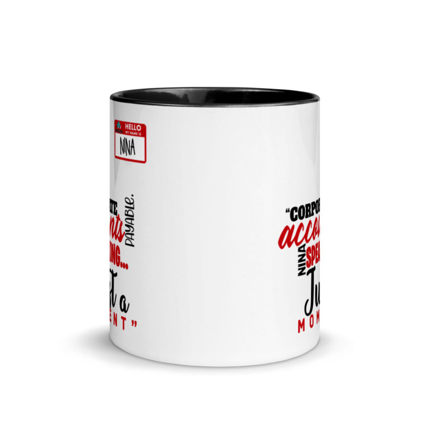 Corporate accounts payable, Nina speaking...Just a moment. -Nina, Accounts Payable, Office Space Mug with Color Inside - Image 3