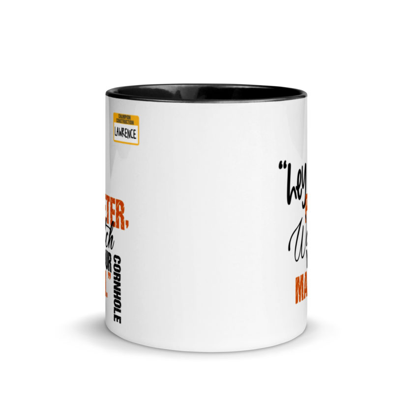 Hey Peter, watch your cornhole man. -Lawrence, Office Space Mug with Color Inside - Image 3