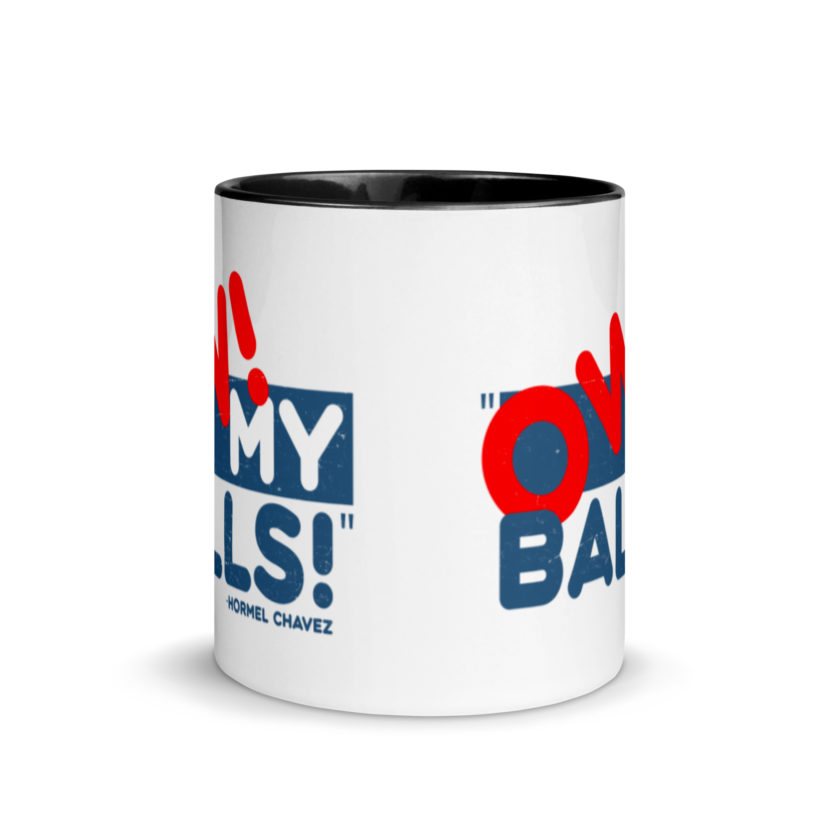 Ow my Balls! -Hormel Chavez, Idiocracy Mug with Color Inside - Image 3