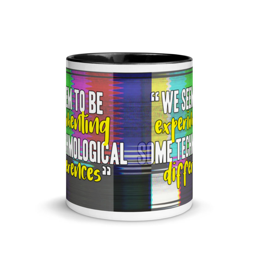 We seem to be experimenting some techmological differences. - Idiocracy Mug with Color Inside - Image 3