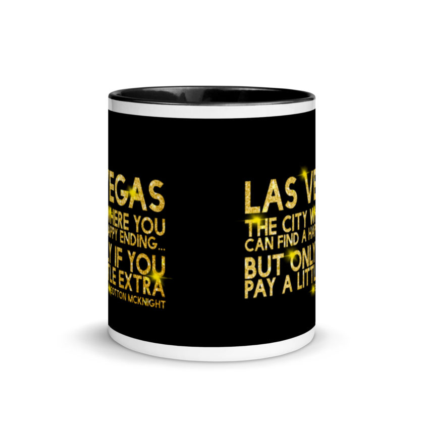 Las Vegas, the city where you can find a happy ending...but only if you pay a little extra. -Cotton Mcknight, Dodgeball Mug with Color Inside - Image 3