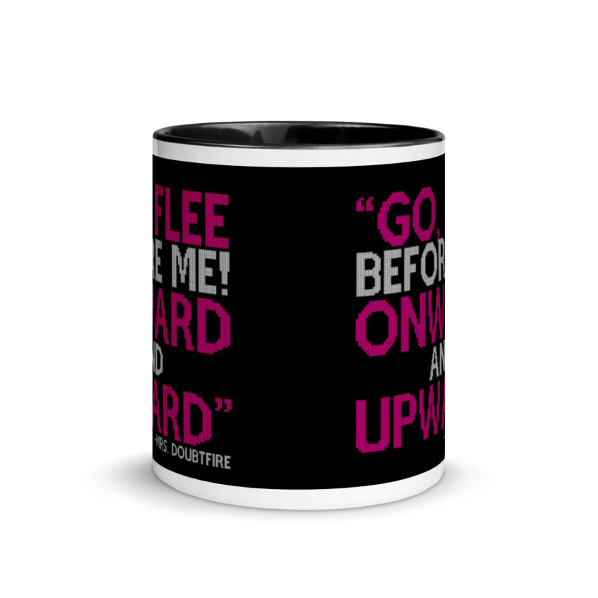 Go, flee before me! Onward and Upward! -Mrs. Doubtfire Mug with Color Inside - Image 3