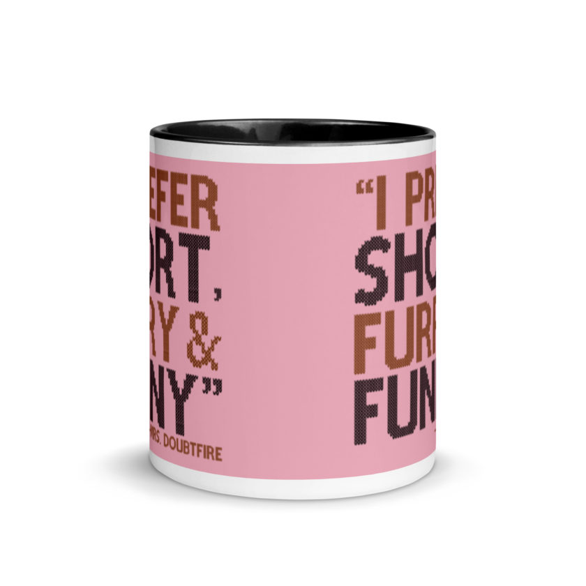 I prefer short furry and funny... -Mrs. Doubtfire Mug with Color Inside - Image 3