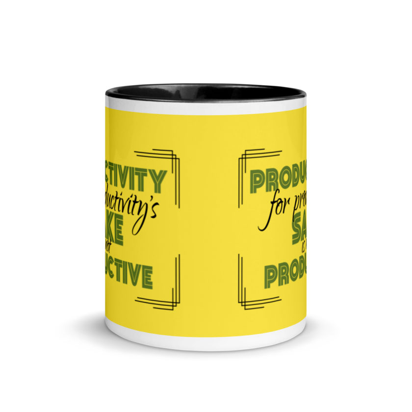 Productivity for productivity's sake is not productive. Mug with Color Inside - Image 3