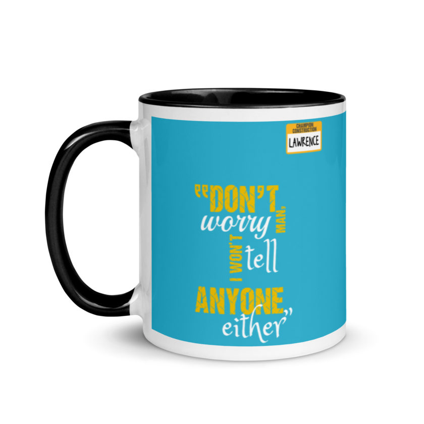 Don't worry man, I wont tell anyone either. -Lawrence, Office Space Mug with Color Inside - Image 4
