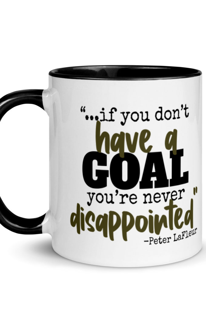 If you never have a goal you're never disappointed -Peter LaFleur, Dodgeball Mug with Color Inside