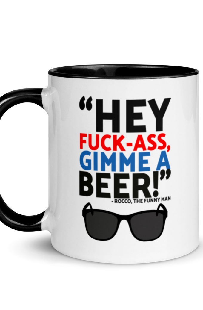 Hey Fuck-Ass, gimmie a beer! - Rocco, The Funny Man, The Boondock Saints  Mug with Color Inside