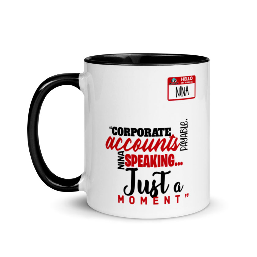 Corporate accounts payable, Nina speaking...Just a moment. -Nina, Accounts Payable, Office Space Mug with Color Inside - Image 4
