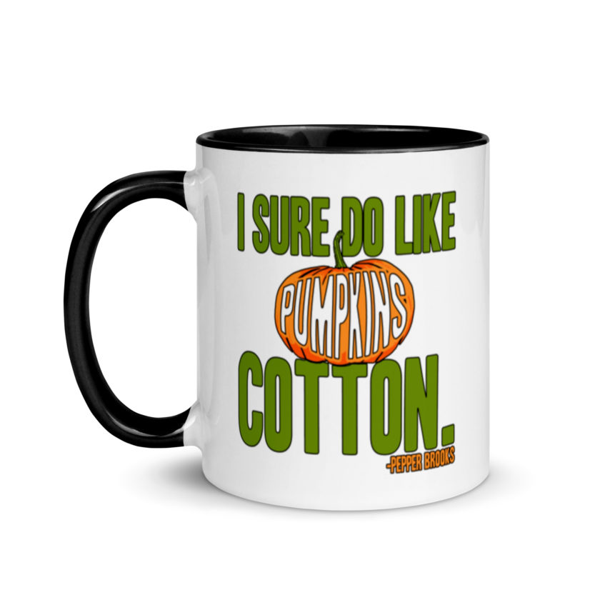 I sure do like pumpkins, Cotton. -Pepper Brooks, Dodgeball Mug with Color Inside - Image 4