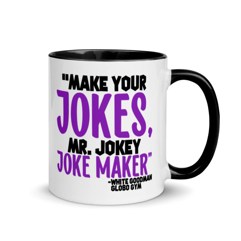 Make your jokes Mr. Jokey Joke Maker -White Goodman, Dodgeball Mug with Color Inside - Image 2