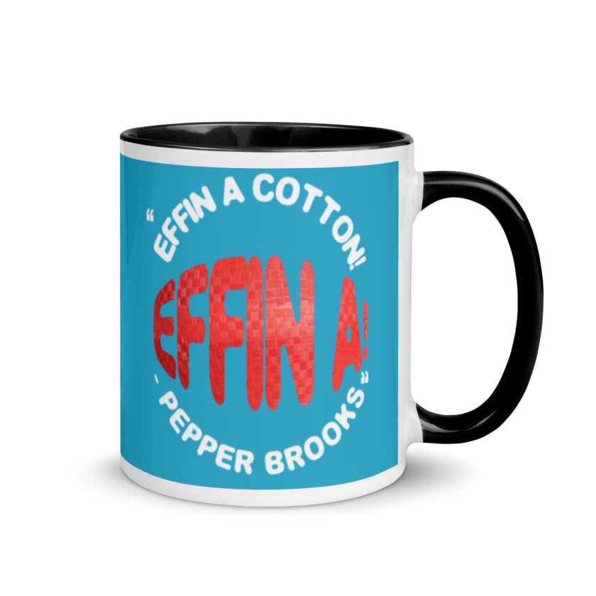 Effin A Cotton! Effin A! -Pepper Brooks, Dodgeball Mug with Color Inside - Image 2