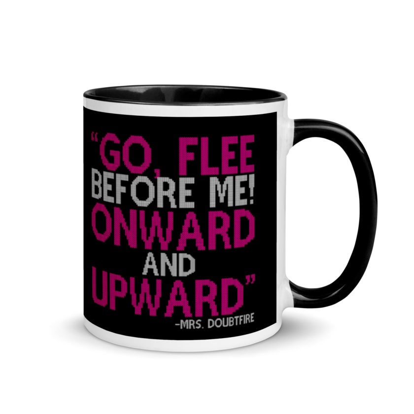 Go, flee before me! Onward and Upward! -Mrs. Doubtfire Mug with Color Inside - Image 2