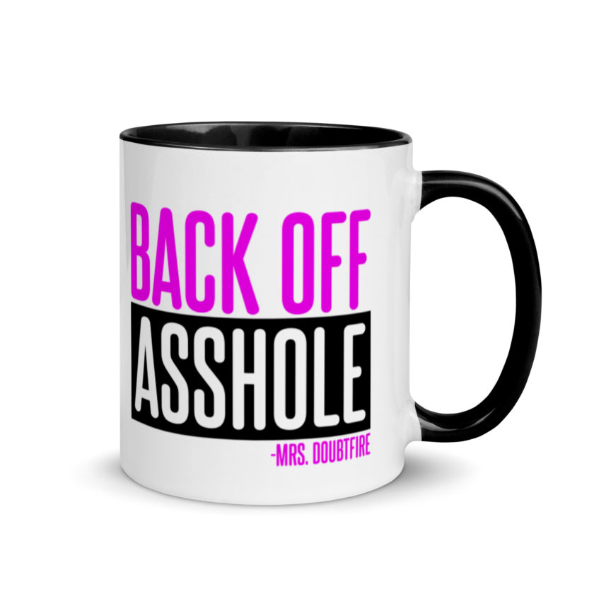 Back off asshole! -Mrs. Doubtfire Mug with Color Inside - Image 2