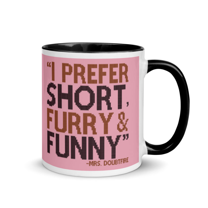 I prefer short furry and funny... -Mrs. Doubtfire Mug with Color Inside - Image 2
