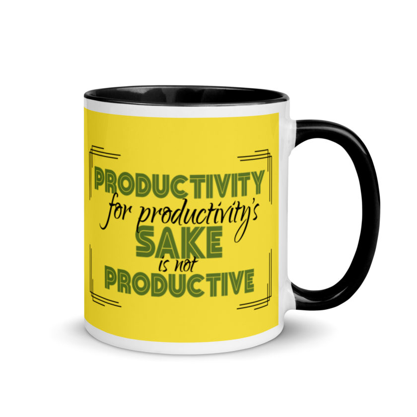 Productivity for productivity's sake is not productive. Mug with Color Inside - Image 2