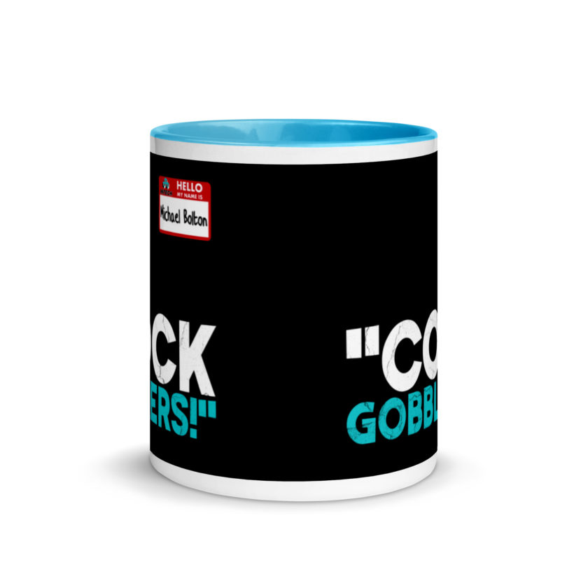 Cock Gobblers! -Michael Bolton, Office Space Mug with Color Inside - Image 11