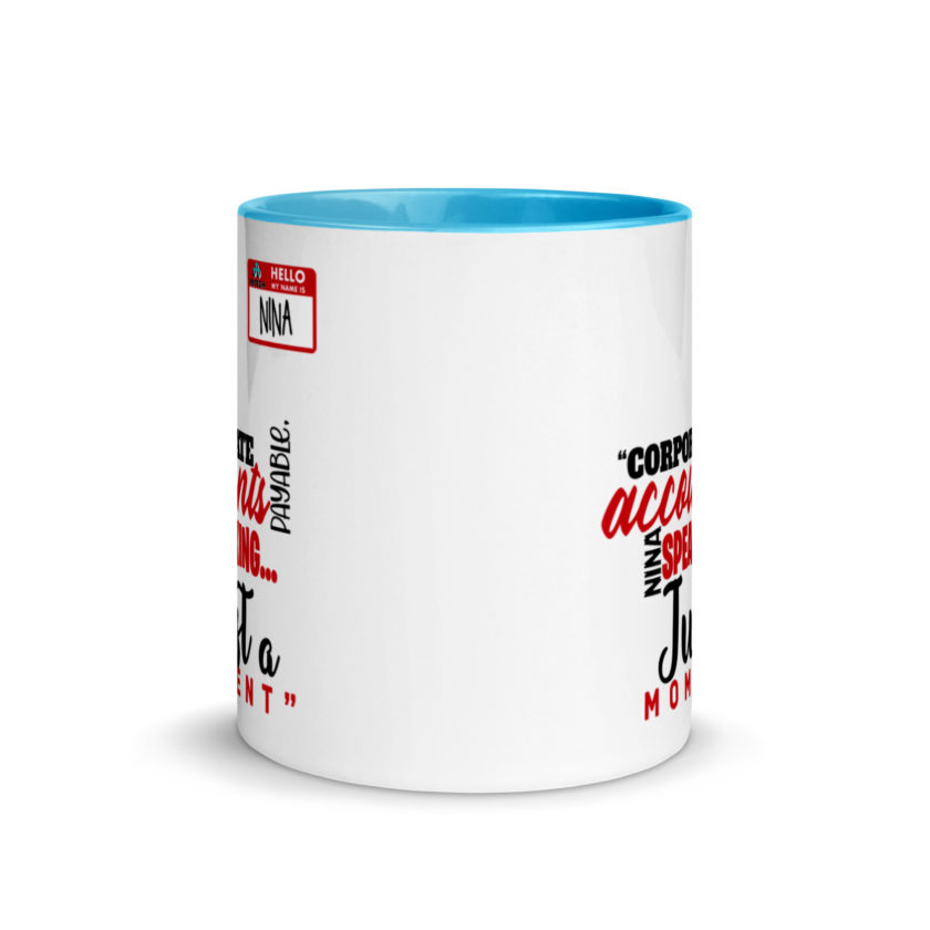 Corporate accounts payable, Nina speaking...Just a moment. -Nina, Accounts Payable, Office Space Mug with Color Inside - Image 11