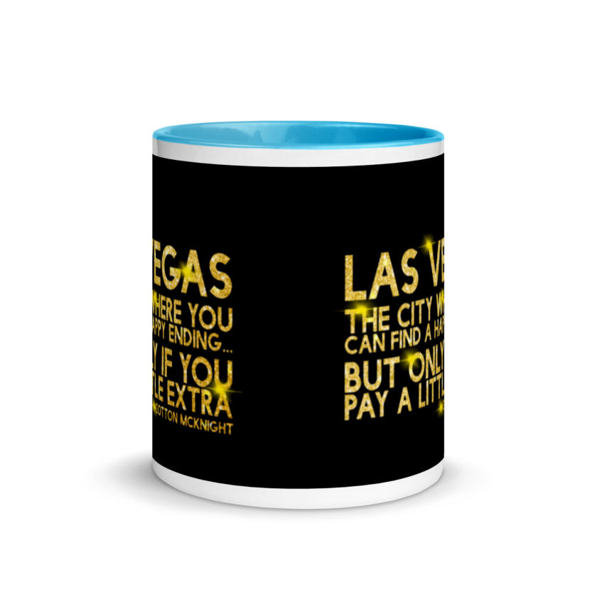 Las Vegas, the city where you can find a happy ending...but only if you pay a little extra. -Cotton Mcknight, Dodgeball Mug with Color Inside - Image 12