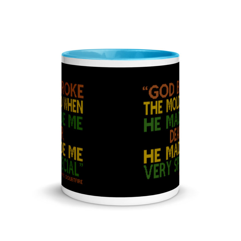 God broke the mold when he made me dear, he made me very special. -Mrs. Doubtfire Mug with Color Inside - Image 11