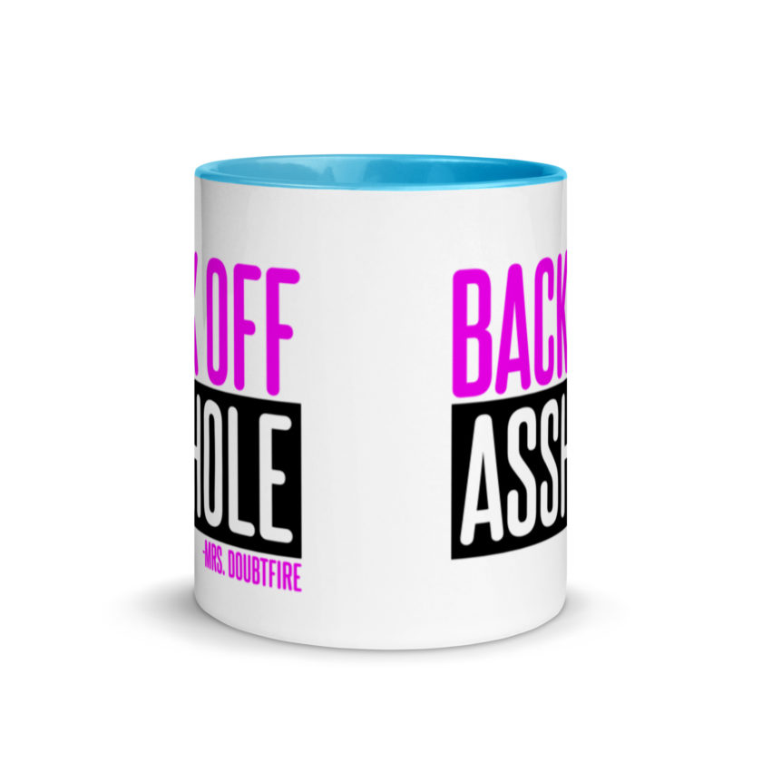 Back off asshole! -Mrs. Doubtfire Mug with Color Inside - Image 11
